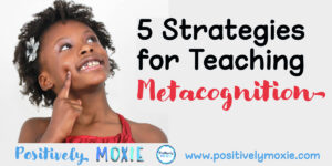 Strategies for teaching metacognition