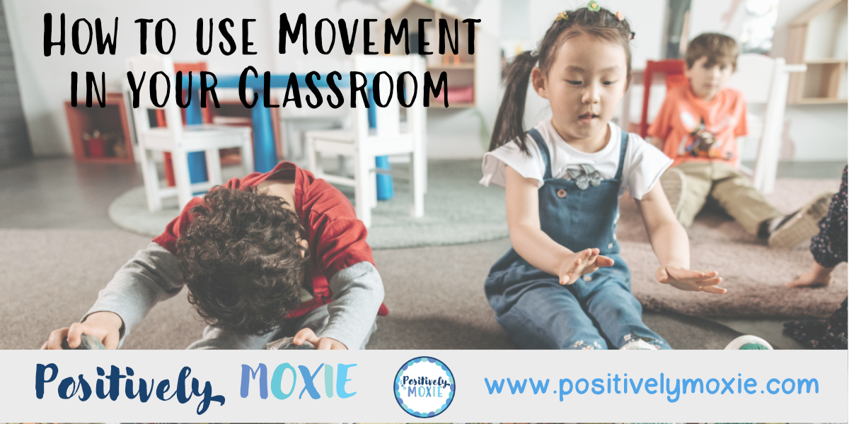 How to Use Movement in Your Classroom - Positively Moxie